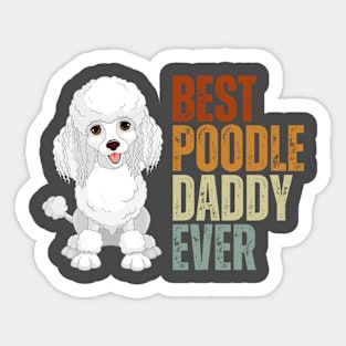 Vintage Best Poodle Daddy Ever Funny Puppy Poodle Dog Lover Sticker